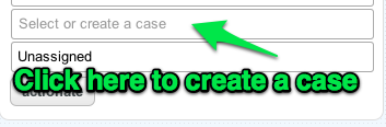 Click here to select or create a case